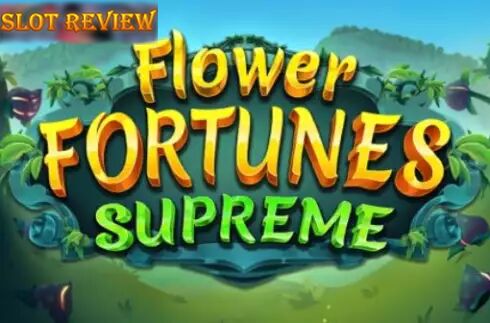 Flower Fortunes Supreme Slot Review